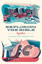 Cover art for Exploring the Bible Together: A 52-Week Family Worship Plan