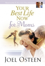 Cover art for Your Best Life Now for Moms (Faithwords)