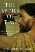 Cover art for The Spoils of Time: A History of the World From Earliest Times to the Sixteenth Century