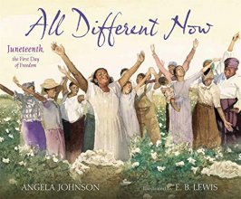 Cover art for All Different Now: Juneteenth, the First Day of Freedom