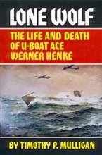 Cover art for Lone Wolf: The Life and Death of U-Boat Ace Werner Henke