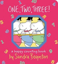 Cover art for One, Two, Three!: A Happy Counting Book (Boynton on Board)