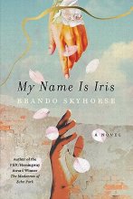 Cover art for My Name Is Iris: A Novel
