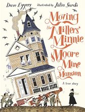 Cover art for Moving the Millers' Minnie Moore Mine Mansion: A True Story
