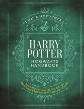 Cover art for The Unofficial Harry Potter Hogwarts Handbook: MuggleNet's complete guide to the most famous school for wizards and witches (The Unofficial Harry Potter Reference Library)