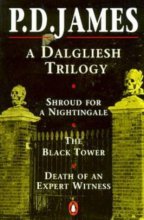 Cover art for A Dalgliesh Trilogy: Shroud for a Nightingale, The Black Tower, Death of an Expert Witness