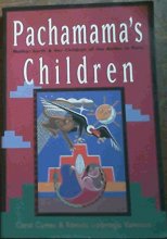 Cover art for Pachamama's Children: Mother Earth & Her Children of the Andes in Peru