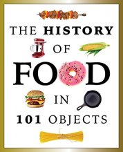 Cover art for The History of Food in 101 Objects