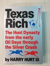 Cover art for Texas Rich: The Hunt Dynasty, from the Early Oil Days Through the Silver Crash