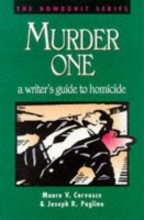 Cover art for Murder One: A Writer's Guide to Homicide (Howdunit Series)