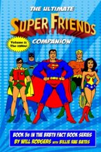 Cover art for The Ultimate Super Friends Companion: Volume 2, The 1980s (Brbtv Fact Book)
