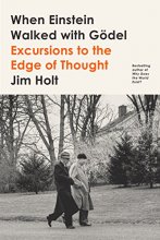 Cover art for When Einstein Walked with Gödel: Excursions to the Edge of Thought