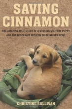 Cover art for Saving Cinnamon: The Amazing True Story of a Missing Military Puppy and the Desperate Mission to Bring Her Home