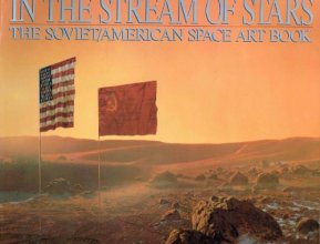 Cover art for In the Stream of Stars: the Soviet-American Space Art Book