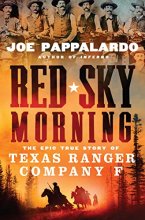 Cover art for Red Sky Morning: The Epic True Story of Texas Ranger Company F