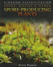 Cover art for Ferns, Mosses & Other Spore-Producing Plants (Kingdom Classification)