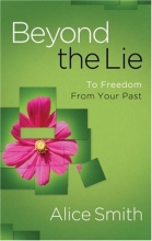 Cover art for Beyond the Lie: Finding Freedom from the Past