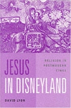 Cover art for Jesus in Disneyland: Religion in Postmodern Times