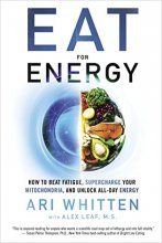 Cover art for Eat for Energy: How to Beat Fatigue, Supercharge Your Mitochondria, and Unlock All-Day Energy