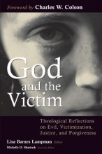 Cover art for God and the Victim: Theological Reflections on Evil, Victimization, Justice, and Forgiveness