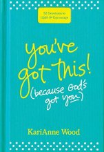 Cover art for You’ve Got This (Because God’s Got You): 52 Devotions to Uplift and Encourage