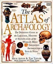Cover art for The Atlas of Archaeology: The Definitive Guide to the Location, History & Significance of the World's Most Important Archaelogical Sites & Finds