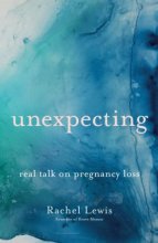 Cover art for Unexpecting: Real Talk on Pregnancy Loss
