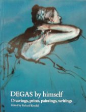 Cover art for Degas By Himself - Drawings, Prints, Paintings, Writings