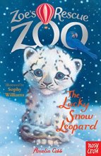 Cover art for Zoes Rescue Zoo The Lucky Snow Leopard
