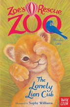 Cover art for Zoes Rescue Zoo The Lonely Lion Cub