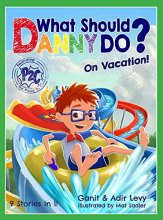 Cover art for What Should Danny Do? On Vacation (The Power to Choose Series)