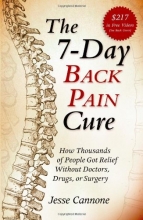 Cover art for The 7-Day Back Pain Cure: How Thousands of People Got Relief Without Doctors, Drugs, or Surgery