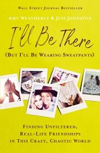 Cover art for I'll Be There (But I'll Be Wearing Sweatpants)