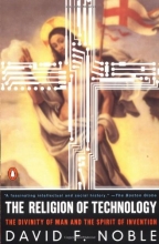 Cover art for The Religion of Technology: The Divinity of Man and the Spirit of Invention