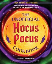 Cover art for The Unofficial Hocus Pocus Cookbook: Bewitchingly Delicious Recipes for Fans of the Halloween Classic (Unofficial Hocus Pocus Books)