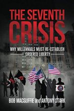 Cover art for The Seventh Crisis: Why Millennials Must Re-establish Ordered Liberty