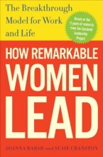Cover art for How Remarkable Women Lead: The Breakthrough Model for Work and Life