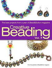 Cover art for Creative Beading: The Best Projects from a Year of Bead&button Magazine: 7