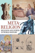Cover art for Meta-Religion: Religion and Power in World History