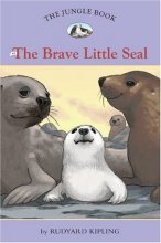 Cover art for The Brave Little Seal (Easy Reader Classics: The Jungle Book)