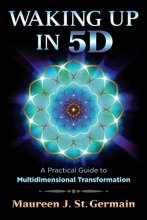 Cover art for Waking Up in 5D: A Practical Guide to Multidimensional Transformation