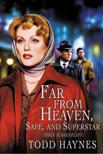 Cover art for Far From Heaven, Safe, and Superstar: Three Screenplays