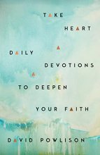 Cover art for Take Heart: Daily Devotions to Deepen Your Faith