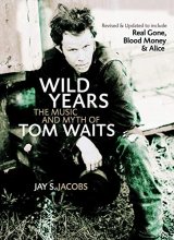 Cover art for Wild Years: The Music and Myth of Tom Waits