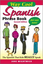 Cover art for WAY-COOL SPANISH PHRASEBOOK 2/E: The Spanish that Kids Really Speaks!