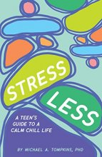 Cover art for Stress Less: A Teen's Guide to a Calm Chill Life