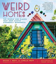 Cover art for Weird Homes: The People and Places That Keep Austin Strangely Wonderful