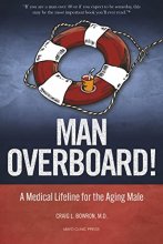 Cover art for Man Overboard!: A Medical Lifeline for the Aging Male
