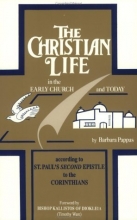 Cover art for The Christian Life in the Early Church and Today: According to St. Paul's Second Epistle to the Corinthians
