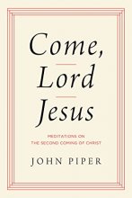 Cover art for Come, Lord Jesus: Meditations on the Second Coming of Christ